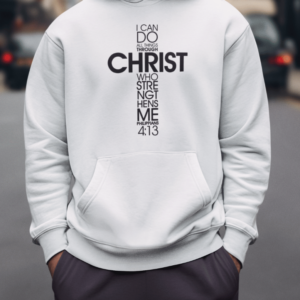 Christian hoodie with 'I Can Do All Things Through Christ' Philippians 4:13 design
