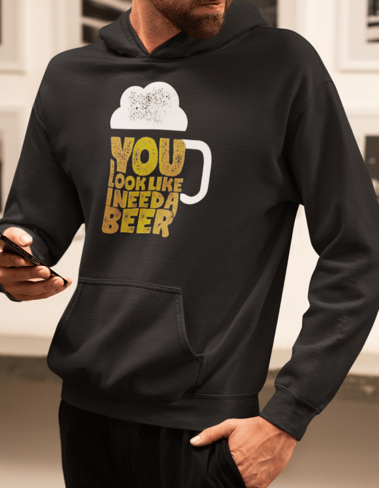 Black hoodie with large beer mug and text saying “You Look Like I Need a Beer”